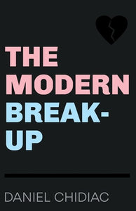 The Modern Breakup by Daniel Chidiac, Genre: Fiction