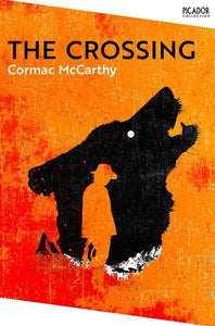 The Crossing by Cormac McCarthy, Genre: Fiction