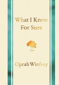 What I Know For Sure by Oprah Winfrey, Genre: Nonfiction