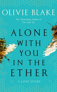 Alone With You in the Ether HB MME by Olivie Blake, Genre: Fiction