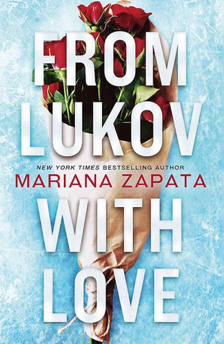 From Lukov With Love : The Sensational Tiktok Hit From The Queen Of The Slow-Burn Romance! by Mariana Zapata, Genre: Fiction