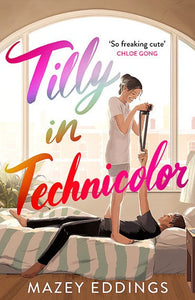 Tilly in Technicolor by Mazey Eddings, Genre: Fiction