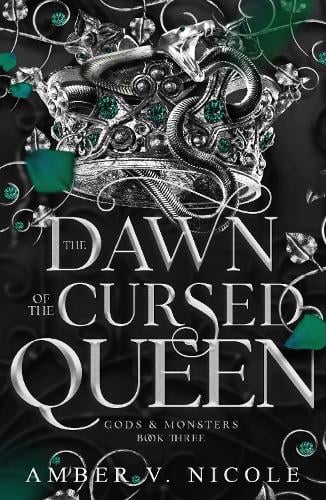 The Dawn of the Cursed Queen - Gods and Monsters   by Amber V. Nicole, Genre: Fiction