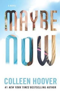 Maybe Now by Colleen Hoover, Genre: Fiction