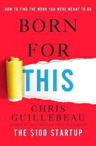 Born For This by Chris Guillebeau, Genre: Nonfiction