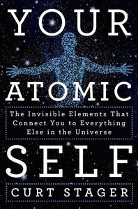 Your Atomic Self by Curt Stager, Genre: Nonfiction