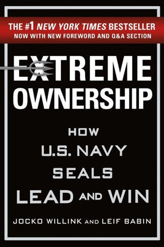 Extreme Ownership : How U.S. Navy Seals Lead And Win by Jocko Willink, Genre: Nonfiction