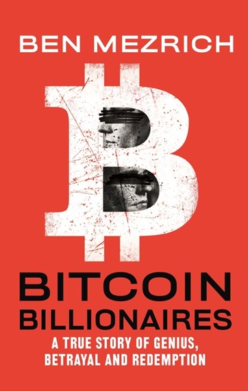 Bitcoin Billionaires: A True Story of Genius, Betrayal and Redemption by Ben Mezrich, Genre: Nonfiction