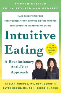 Intuitive Eating, 4Th Edition : A Revolutionary Anti-Diet Approach by Evelyn Tribole, Genre: Nonfiction