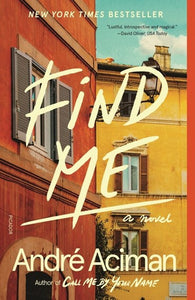 Find Me: Call me by your name sequel by André Aciman, Genre: Fiction