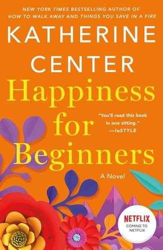 Happiness For Beginners: Coming soon to Netflix! by Katherine Center, Genre: Fiction