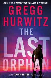 The Last Orphan: The Thrilling Sunday Times Bestseller by Gregg Hurwitz, Genre: Fiction