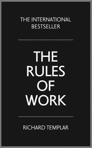 The Rules Of Work by Richard Templar, Genre: Nonfiction