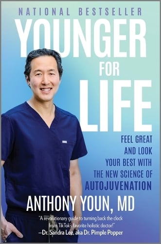 Younger for Life: Feel Great and Look Your Best with the New Science of Autojuvenation by Anthony Youn M.D., Genre: Nonfiction