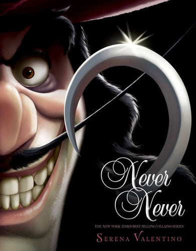 Never Never - Disney Villains, Book 9 - Disney Classics Peter Pan Tales by Serena Valentino, Genre: Fiction