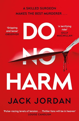 Do No Harm : A skilled surgeon makes the best murderer by Jack Jordan, Genre: Fiction