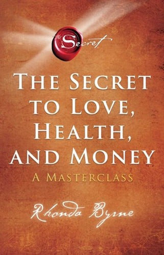 Secret To Love Health And Money by Rhonda Byrne, Genre: Nonfiction