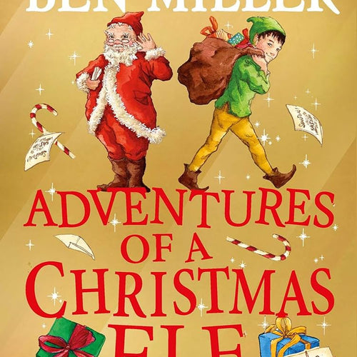 Adventures of a Christmas Elf by Ben Miller, Genre: Fiction