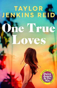 One True Loves   by Taylor Jenkins Reid, Genre: Fiction