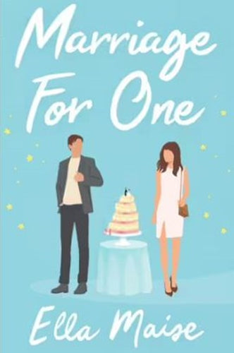 Marriage for One by Ella Maise, Genre: Fiction