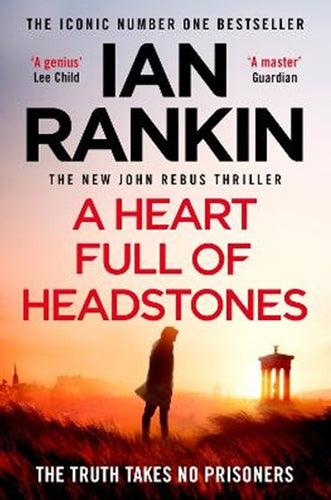 A Heart Full of Headstones : The Gripping New Must-Read Thriller from the No.1 Bestseller Ian Rankin by Ian Rankin, Genre: Fiction