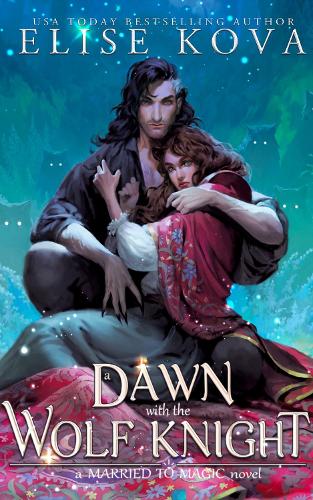 A Dawn with the Wolf Knight   by Elise Kova, Genre: Fiction