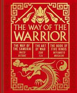 The Way of the Warrior: The Way of the Samurai, The Art of War, The Book of Five Rings - Arcturus Gilded Classics   by Sun Tzu, Genre: Nonfiction