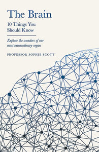 The Brain: 10 Things You Should Know by Professor Sophie Scott, Genre: Nonfiction