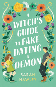 A Witch'S Guide To Fake Dating A Demon by Sarah Hawley, Genre: Fiction