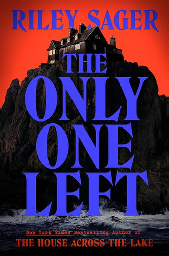 The Only One Left: the most gripping thriller of 2023 by Riley Sager, Genre: Fiction