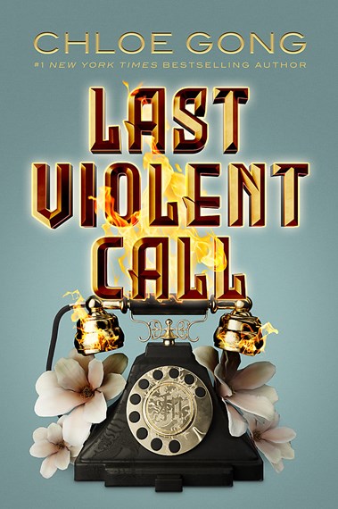 Last Violent Call : Two Captivating Novellas From A #1 New York Times Bestselling Author by Chloe Gong, Genre: Fiction