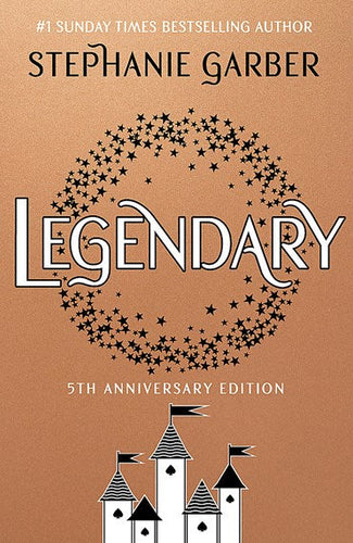 Legendary : 5th Anniversary Edition with a stunning foiled jacket by Stephanie Garber, Genre: Fiction