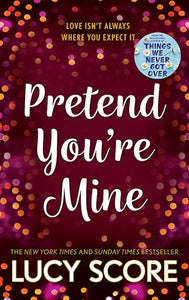 Pretend You're Mine by Lucy Score, Genre: Fiction