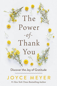 The Power Of Thank You : Discover The Joy Of Gratitude by Joyce Meyer, Genre: Nonfiction