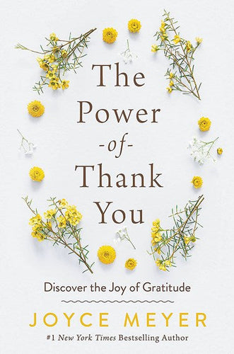 The Power Of Thank You : Discover The Joy Of Gratitude by Joyce Meyer, Genre: Nonfiction