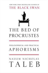 The Bed Of Procrustes by Nassim Taleb, Genre: Nonfiction