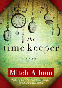 The Time Keeper by Mitch Albom, Genre: Fiction