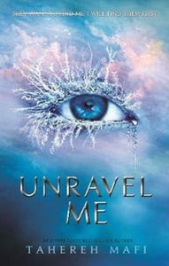 Unravel Me by Tahereh Mafi, Genre: Fiction