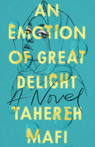 An Emotion Of Great Delight by Tahereh Mafi, Genre: Fiction