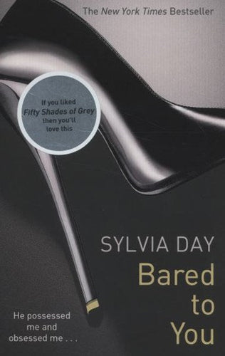 Bared To You by Sylvia Day, Genre: Fiction