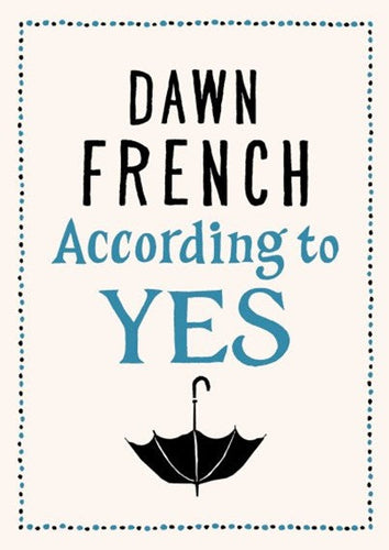 According To Yes by Dawn French, Genre: Fiction