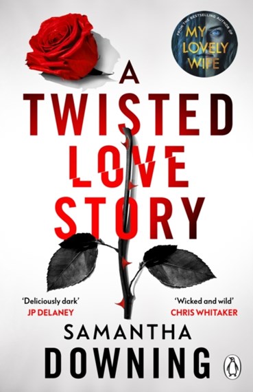 A Twisted Love Story by Samantha DowningEdition:1, Genre: Fiction
