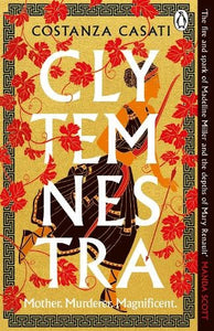 Clytemnestra by Costanza Casati, Genre: Fiction