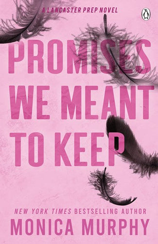 Promises We Meant To Keep by Monica Murphy, Genre: Fiction