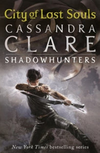 Mortal Instruments 5: City of Lost Souls by Cassandra Clare, Genre: Fiction