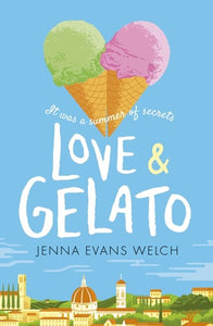 Love & Gelato by Jenna Evans Welch, Genre: Fiction