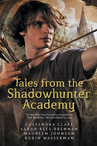 Tales from the Shadowhunter Academy by Cassandra Clare, Genre: Fiction