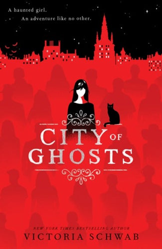 City Of Ghosts - City Of Ghosts Book 1 by Victoria V.E. Schwab, Genre: Fiction