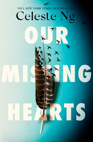 Our Missing Hearts : 'Thought-Provoking, Heart-Wrenching' Reese Witherspoon, A Reese'S Book Club Pick by Celeste Ng, Genre: Fiction