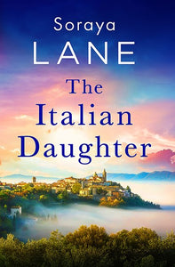 The Italian Daughter by Soraya Lane, Genre: Fiction